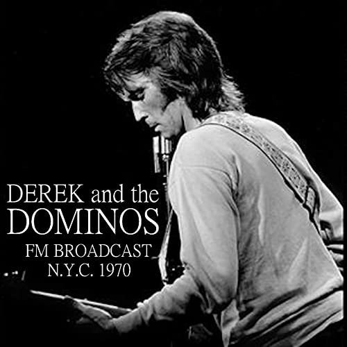 FM Broadcast Derek and the Dominos – N.Y.C. 1970 (2020)